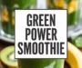 Green Power Smoothie Recipe