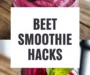 How To Use Beets In Smoothies (Even If You Hate Beets!) Recipe