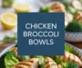 Chicken And Broccoli Bowls Make Dinner Easy Recipe
