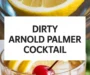 Dirty Arnold Palmer Cocktail Recipe