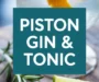 Piston Gin & Tonic Recipe