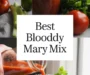 The Best Homemade Bloody Mary Mix Recipe