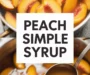 Peach Simple Syrup Recipe