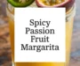 Spicy Passion Fruit Margarita Recipe