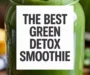 The BEST Green Detox Smoothie Recipe