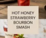 Hot Honey Strawberry Bourbon Smash Recipe