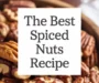 The Best Spiced Nuts Recipe