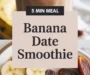 Banana Date Smoothie Recipe