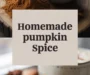 Homemade Pumpkin Spice (Pumpkin Pie Spice) Recipe