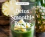 How To Make A Detox Smoothie Recipe