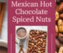 Mexican Hot Chocolate Spiced Nuts Recipe