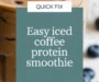 Easy Iced Coffee Protein Smoothie Recipe