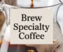 How To Brew The Perfect Cup With Specialty Coffee Beans Recipe