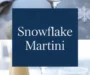 Snowflake Martini Recipe