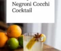 Citrusy White Negroni Cocchi Cocktail Recipe