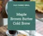 Maple Brown Butter Cold Brew Recipe